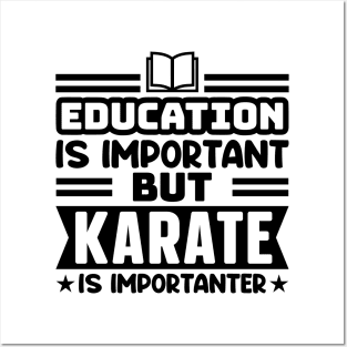 Education is important, but karate is importanter Posters and Art